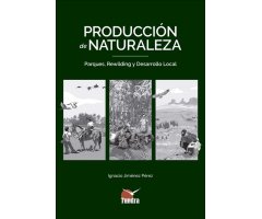 PRODUCCIÓN DE NATURALEZA. PARQUES,REWILDING Y DESARROLLO LOCAL