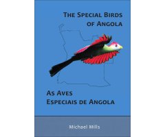 THE SPECIAL BIRDS OF ANGOLA. AS AVES SPECIAIS DE ANGOLA