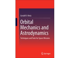 ORBITAL MECHANICS AND ASTRODYNAMICS. TECHNIQUES AND TOOLS FOR SPACE MISSIONS