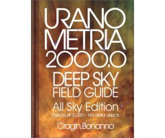 URANOMETRIA 2000.0 DEEP SKY FIELD GUIDE. ALL SKY EDITION, DATA FOR       ALL 30.000+NON-STELLAR OBJECTS