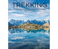 TREKKING. RUTAS ÉPICAS DE TRAVESÍA DE MONTAÑA EN EL MUNDO