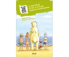 EL OSO POLAR SE FUE A LA PLAYA. ECOLOGÍA PARA ANIMALES DESPISTADOS