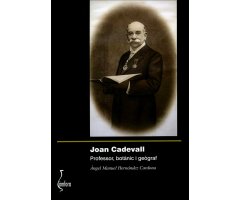 JOAN CADEVALL, PROFESSOR, BOTÀNIC I GEÒGRAF    