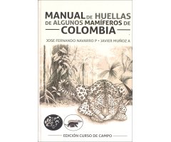 MANUAL DE HUELLAS DE ALGUNOS MAMÍFEROS DE COLOMBIA