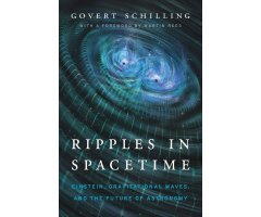 RIPPLES IN SPACETIME. EINSTEIN, GRAVITATIONAL WAVES, AND THE FUTURE OF ASTRONOMY, WITH A NEW AFTERWORD