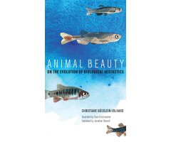 ANIMAL BEAUTY . ON THE EVOLUTION OF BIOLOGICAL AESTHETICS     