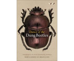 DANCE OF THE DUNG BEETLES: THEIR ROLE IN OUR CHANGING WORLD                                                                                           