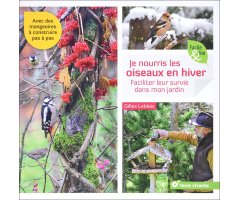 JE NOURRIS LES OISEAUX EN HIVER. FACILITER LEUR SURVIE DANS MON JARDIN