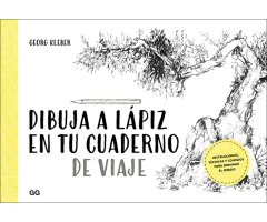 DIBUJA A LÁPIZ EN TU CUADERNO DE VIAJE. INSTRUCCIONES, TÉCNICAS Y CONSEJOS PARA DOMINAR EL DIBUJO.