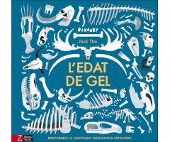 L\'EDAT DE GEL. DESCOBREIX LA FASCINANT MEGAFAUNA EXTINGIDA