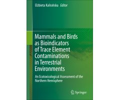 MAMMALS AND BIRDS AS BIOINDICATORS OF TRACE ELEMENT CONTAMINATIONS IN TERRESTRIAL ENVIRONMENTS