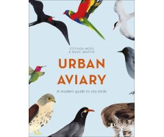 URBAN AVIARY: A MODERN GUIDE TO CITY BIRDS