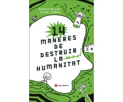 14 MANERES DE DESTRUIR LA HUMANITAT        