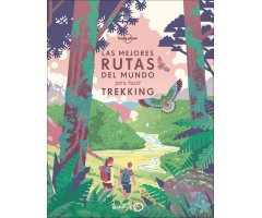 LAS MEJORES RUTAS DEL MUNDO PARA HACER TREKKING                                                                                                       