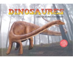 DINOSAURES. UNES CRIATURES FASCINANTS