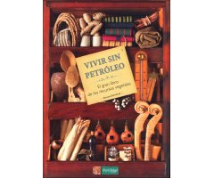 VIVIR SIN PETRÓLEO - EL GRAN LIBRO DE LOS RECURSOS VEGETALES