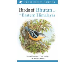 HELM FIELD GUIDES. BIRDS OF BHUTAN AND THE EASTERN HIMALAYAS