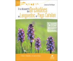 A LA DÉCOUVERTE DES ORCHIDÉES EN LANGUEDOC ET PAYS CATALAN