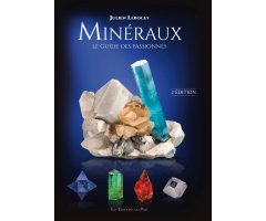 MINÉRAUX. LE GUIDE DES PASSIONNÉS