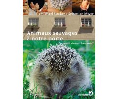 ANIMAUX SAUVAGES À NOSTRE PORTE. COMMENT VIVRE EN HARMONIE            