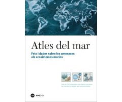 ATLES DEL MAR. FETS I DADES SOBRE LES AMENACES ALS ECOSISTEMES MARINS