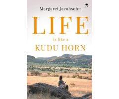 LIFE IS LIKE A KUDU HORN