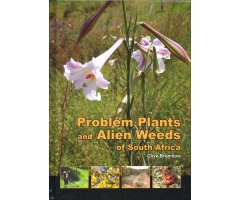 PROBLEM PLANTS AND ALIEN WEEDS OF SOUTH AFRICA