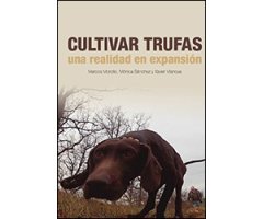 CULTIVAR TRUFAS. UNA REALIDAD EN EXPANSIÓN                                                                                                            