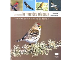 COMPRENDRE LA MUE DES OISEAUX - UNA AIDE POUR L\'ORNITHO DE TERRAIN                                                                                   