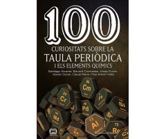 100 CURIOSITATS SOBRE LA TAULA PERIÒDICA I ELS ELEMENTS QUÍMICS                                                                                       