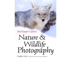 PARK RANGER'S GUIDE TO NATURE & WILDLIFE PHOTOGRAPHY