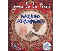 LEONARDO DA VINCI. MÁQUINAS EXTRAORDINARIAS