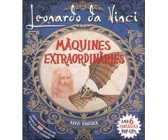 LEONARDO DA VINCI. MÀQUINES EXTRAORDINÀRIES                                                                                                           