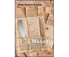 JERÓNIMO MUÑOZ. MATEMÁTICAS, COSMOLOGÍA Y HUMANISMO EN LA ÉPOCA DEL RENACIMIENTO