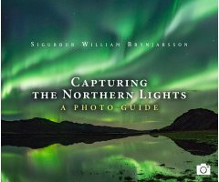 CAPTURING THE NORTHERN LIGHTS A PHOTO GUIDE