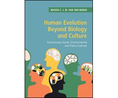 HUMAN EVOLUTION BEYOND BIOLOGY AND CULTURE: EVOLUTIONARY SOCIAL ENVIRONMENTAL AND POLICY SCIENCES