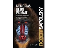 MEMORIAS DE UN PRIMATE, LA VIDA NADA CONVENCIONAL DE UN NEUROCIENTÍFICO ENTRE BABUINOS