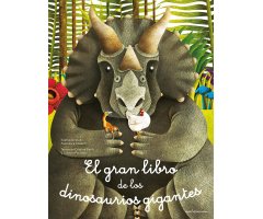 EL GRAN LIBRO DE LOS DINOSAURIOS GIGANTES