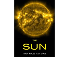 THE SUN. NASA IMAGES FROM SPACE