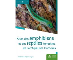 ATLAS DES AMPHIBIENS ET DES REPTILES TERRESTRES DE L'ARCHIPEL DES COMORES