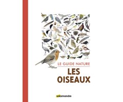 LE GUIDE NATURE. LES OISEAUX