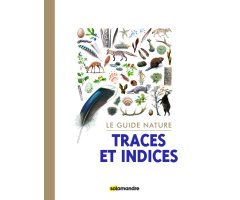 LE GUIDE NATURE TRACES ET INDICES                                                                                                                     
