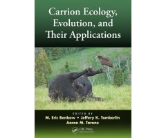 CARRION ECOLOGY, EVOLUTION, AND THEIR APPLICATIONS