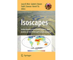 ISOSCAPES. UNDERSTANDING MOVEMENT, PATTERN, AND PROCESS ON EARTH THROUGH ISOTOPE MAPPING