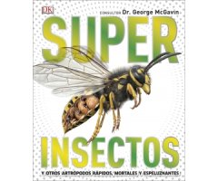 SUPER INSECTOS Y OTROS ARTRÓPODOS RÁPIDOS, MORTALES Y ESPELUZNANTES