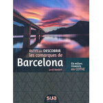 RUTES PER DESCOBRIR LES COMARQUES DE BARCELONA. ELS MILLORS ITINERARIS EN COTXE