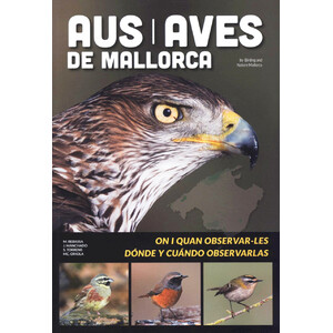 AUS/AVES DE MALLORCA. ON I QUAN OBSERVAR-LES / DÓNDE Y CUÁNDO OBSERVARLAS