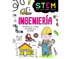 STEM INGENIERÍA TEMAS CURIOSOS, RETOS Y ACTIVIDADES, PARA CONVERTIRSE EN UN GRAN INGENIERO