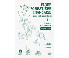 FLORE FORESTIÈRE FRANÇAISE. GUIDE ÉCOLOGIQUE ILLUSTRÉ. 1. PLAINES ET COLLINES