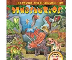 DINOSAURIOS. UNA AVENTURA INCREÍBLE GIRANDO EL LIBRO